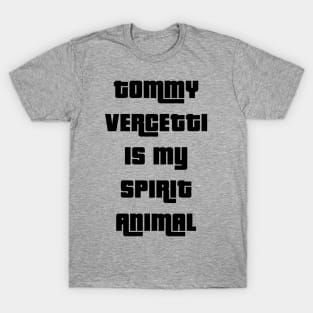 Tommy Vercetti is my spirit animal T-Shirt